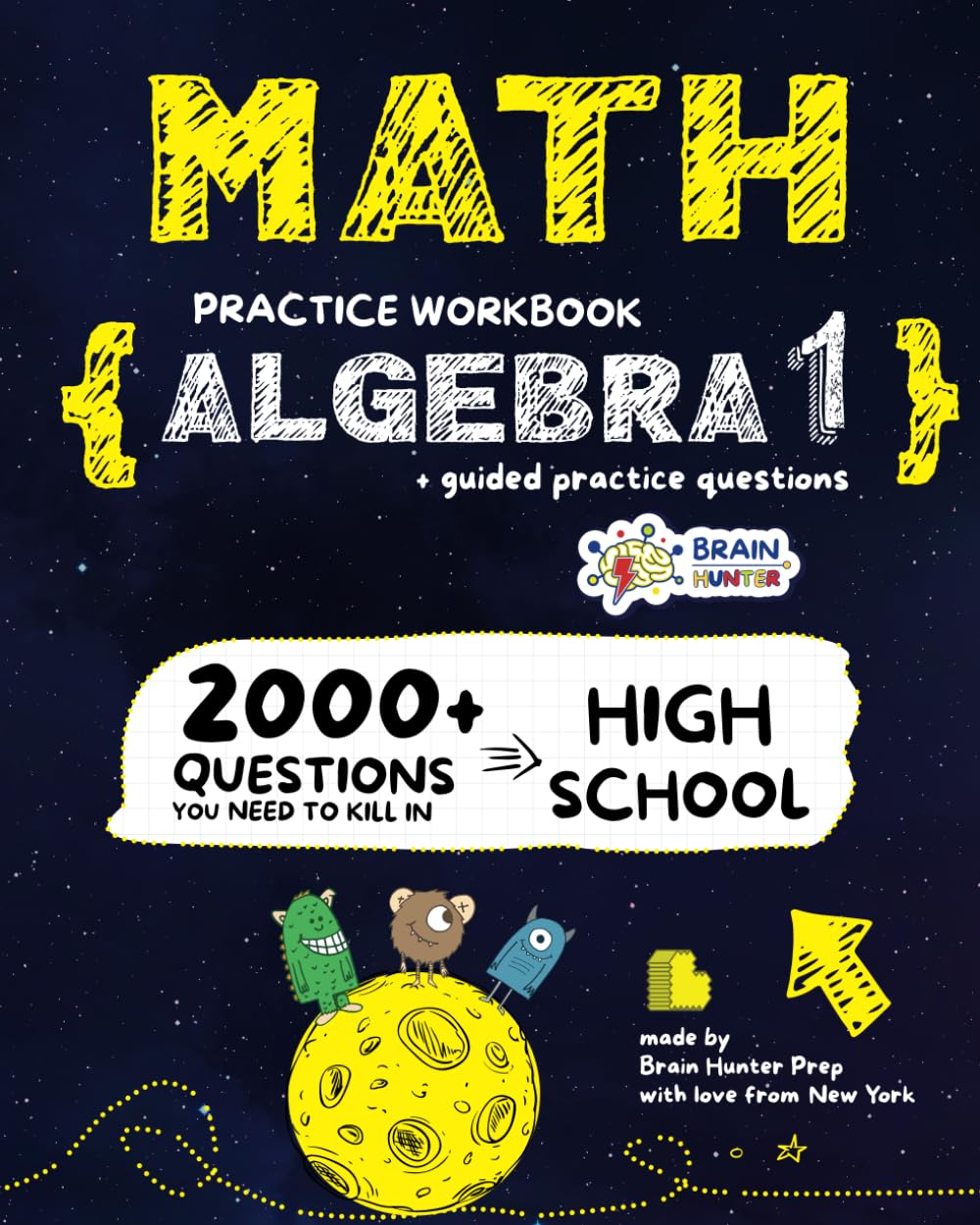 Math Practice Workbook: ALGEBRA 1: 2000 Questions You Need to Kill in High School by Brain Hunter Prep (Algebra 1 Workbooks Series)
