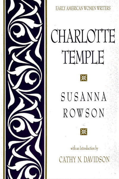 Charlotte Temple (Early American Women Writers)