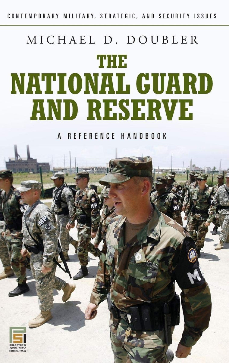 The National Guard and Reserve: A Reference Handbook (Contemporary Military, Strategic, and Security Issues)