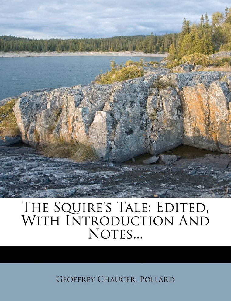 The Squire's Tale: Edited, with Introduction and Notes...