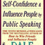 How to Develop Self-Confidence And Influence People By Public Speaking