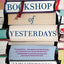 The Bookshop of Yesterdays: A Library Journal Best Book of Summer Literary Fiction Mystery