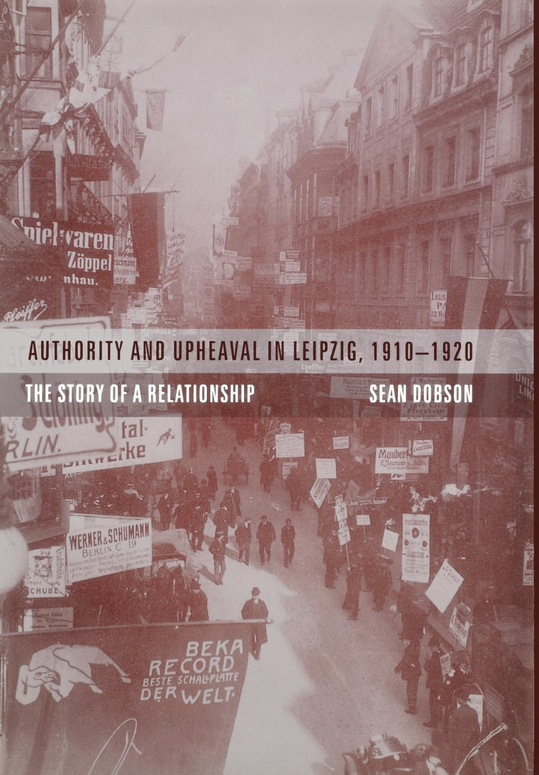 Authority and Upheaval in Leipzig, 1910-1920