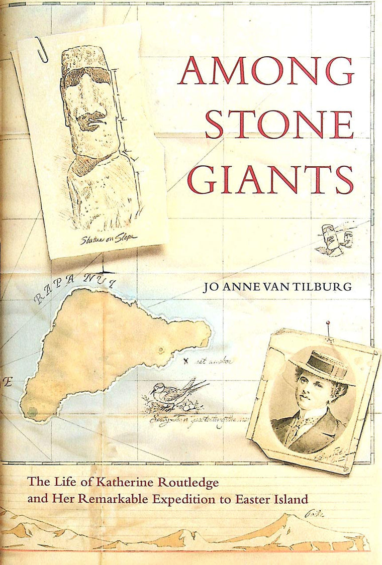 Among Stone Giants: The Life of Katherine Routledge and Her Remarkable Expedition to Easter Island (Lisa Drew Books)