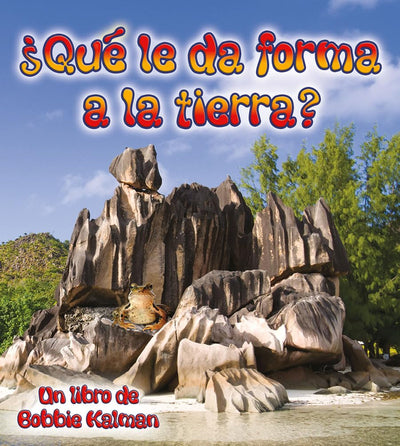 Qué Le Da Forma a la Tierra? (What Shapes the Land?) (Observar la Tierra (Looking At Earth)) (Spanish Edition)