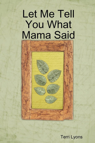 Let Me Tell You What Mama Said