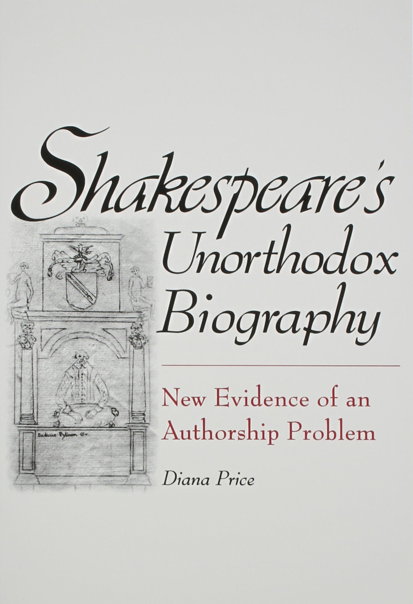 Shakespeares Unorthodox Biography: New Evidence of an Author