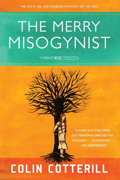 The Merry Misogynist (A Dr. Siri Paiboun Mystery)