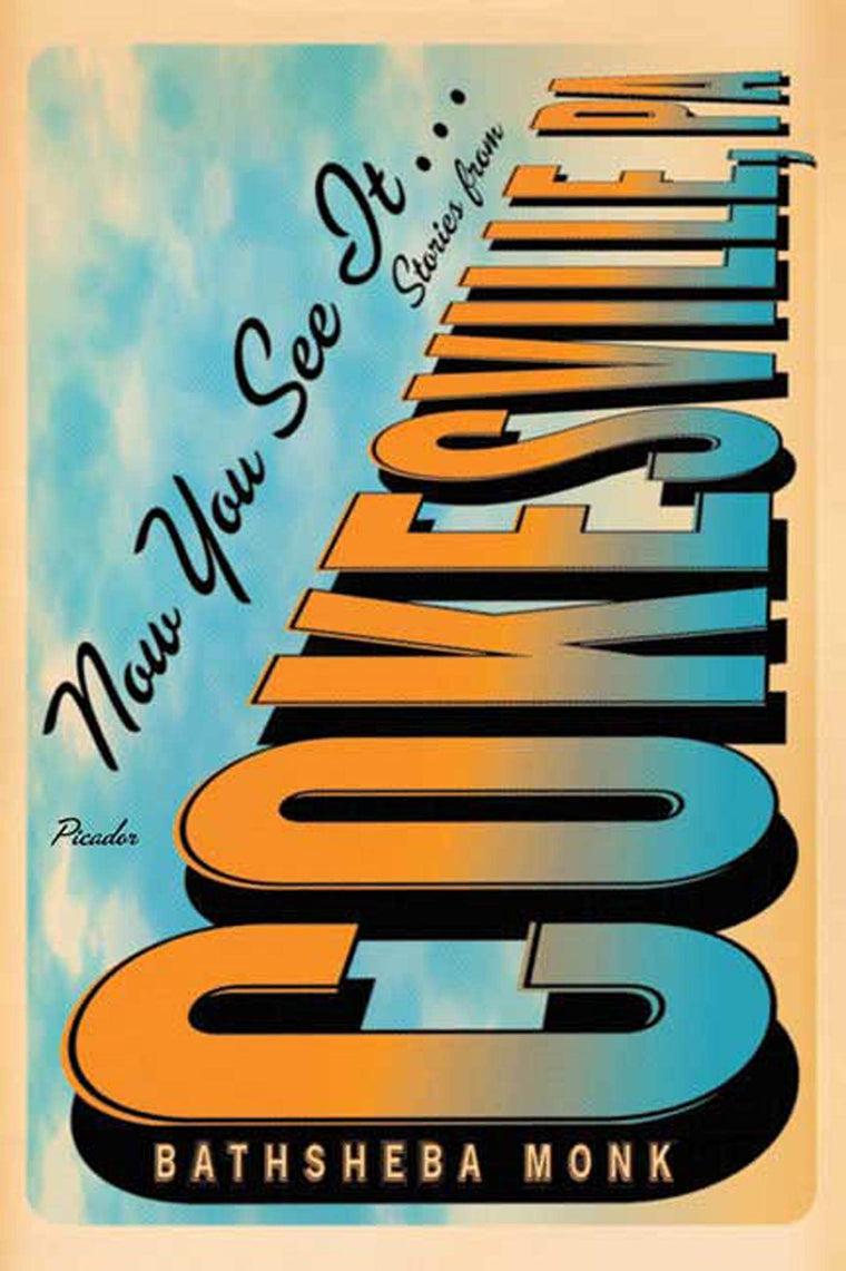 Now You See It . . .: Stories from Cokesville, PA