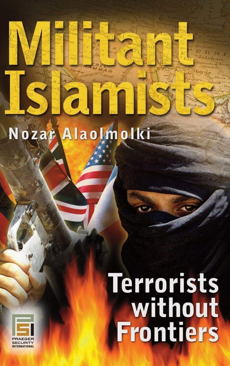 Militant Islamists: Terrorists without Frontiers (Praeger Security International)