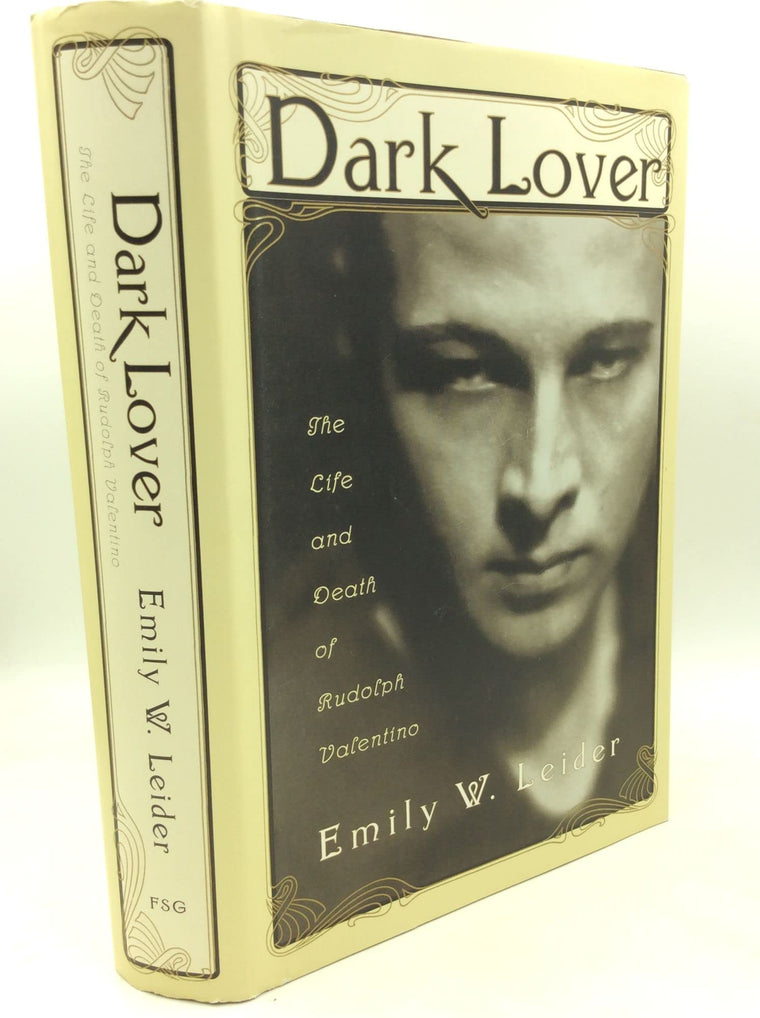 Dark Lover: The Life and Death of Rudolph Valentino