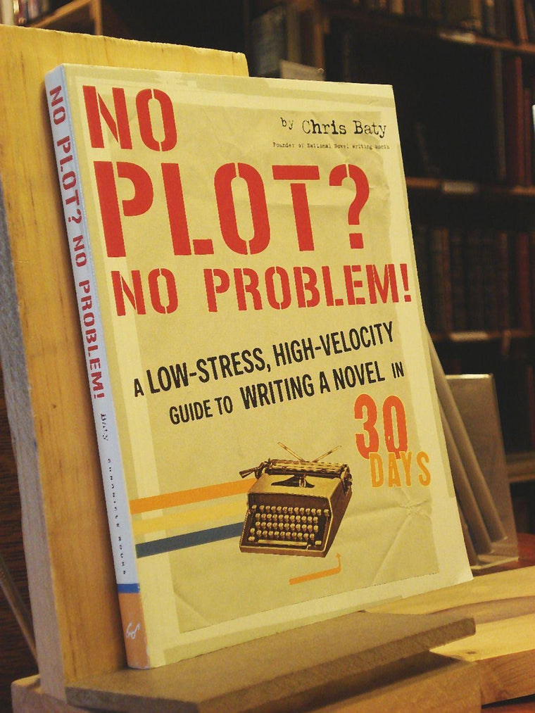 No Plot? No Problem!: A Low-Stress, High-Velocity Guide to Writing a Novel in 30 Days