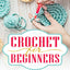 Crochet For Beginners: A Complete Step By Step Guide With Picture illustrations To Learn Crocheting The Quick & Easy Way