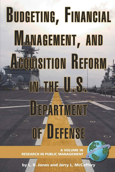 Budgeting, Financial Management, and Acquisition Reform in the U.S. Department of Defense (Research in Public Management)