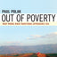 Out of Poverty: What Works When Traditional Approaches Fail (BK Currents Book)