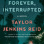Forever, Interrupted: A Novel