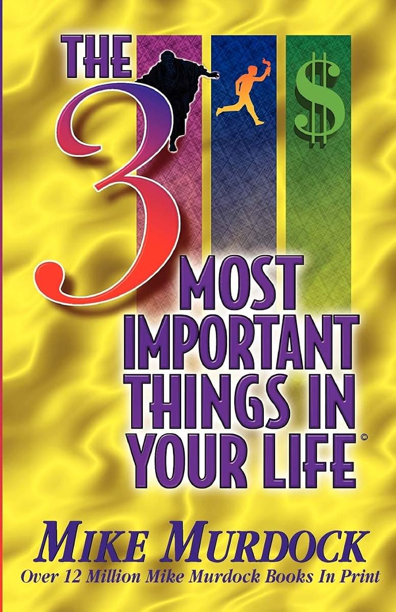 The 3 Most Important Things In Your Life