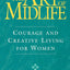 The Art of Midlife: Courage and Creative Living for Women