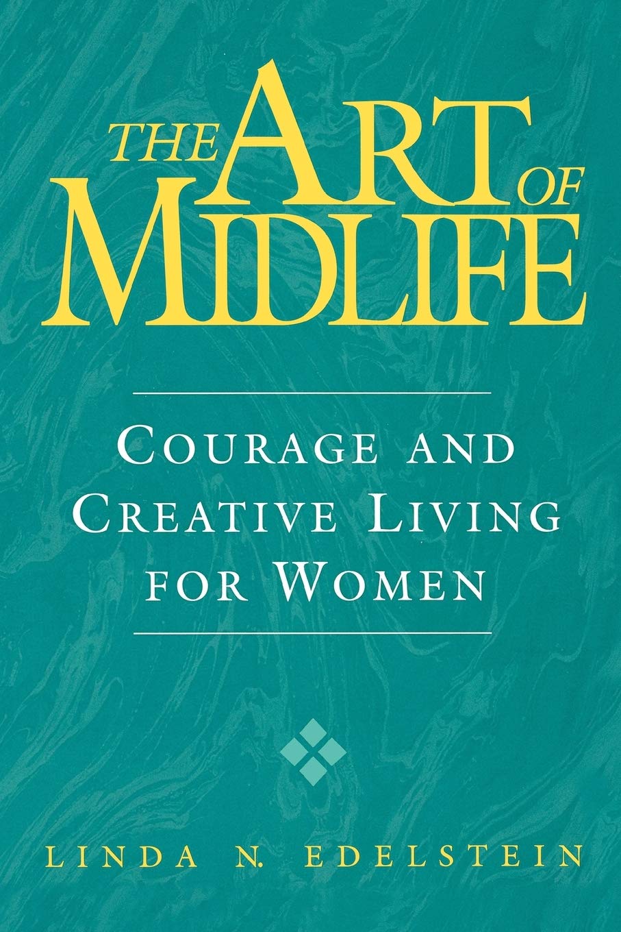 The Art of Midlife: Courage and Creative Living for Women