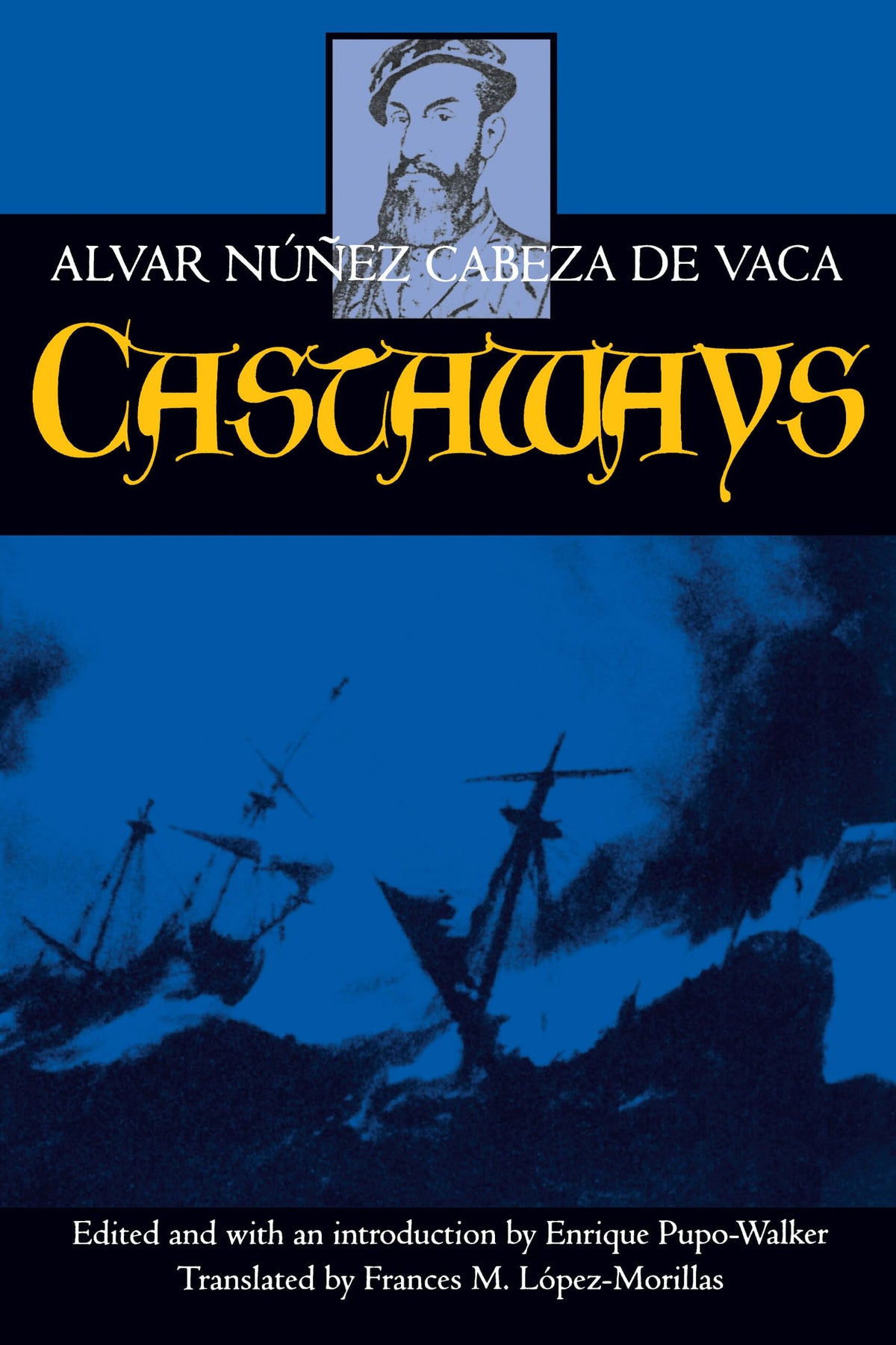 Castaways: The Narrative of Alvar Núez Cabeza de Vaca (Volume 10)