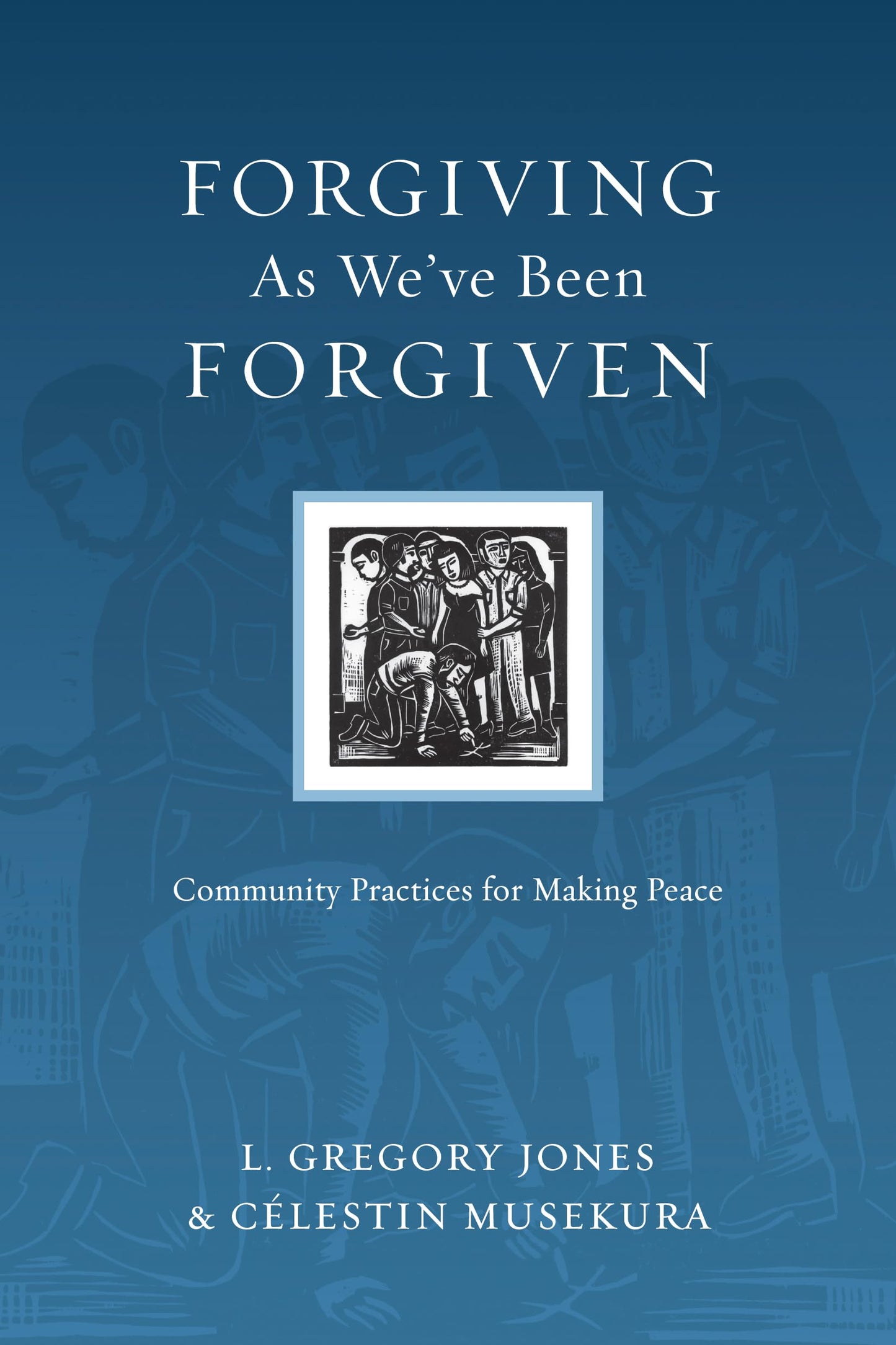 Forgiving As We've Been Forgiven: Community Practices for Making Peace (Resources for Reconciliation)