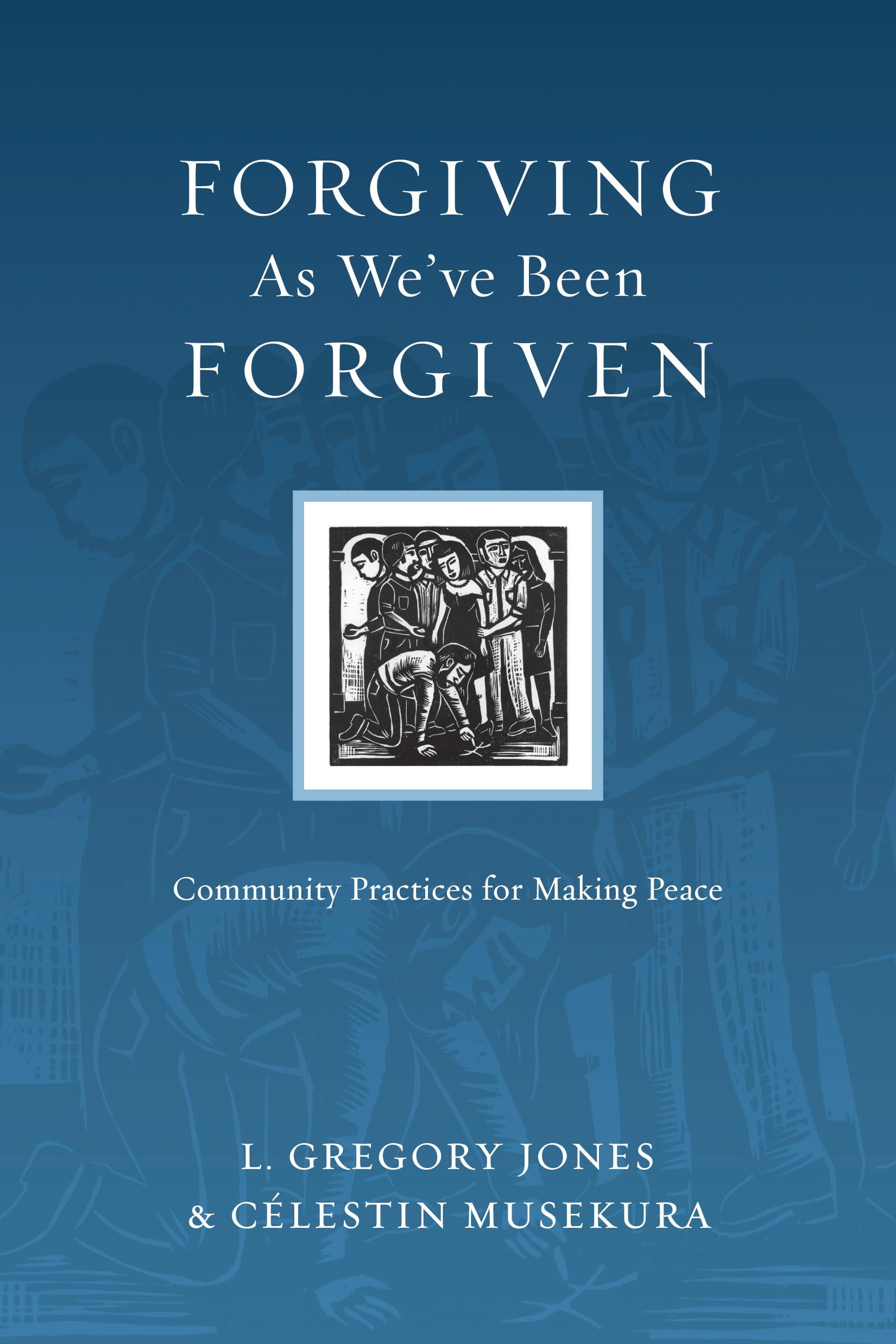 Forgiving As We've Been Forgiven: Community Practices for Making Peace (Resources for Reconciliation)