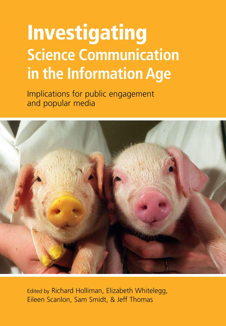 Investigating Science Communication in the Information Age: Implications for Public Engagement and Popular Media (Communicating Science in the Information Age)