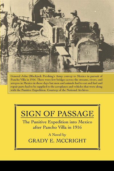 SIGN OF PASSAGE: The Punitive Expedition into Mexico after Pancho Villa in 1916