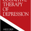 Cognitive Therapy of Depression (The Guilford Clinical Psych)