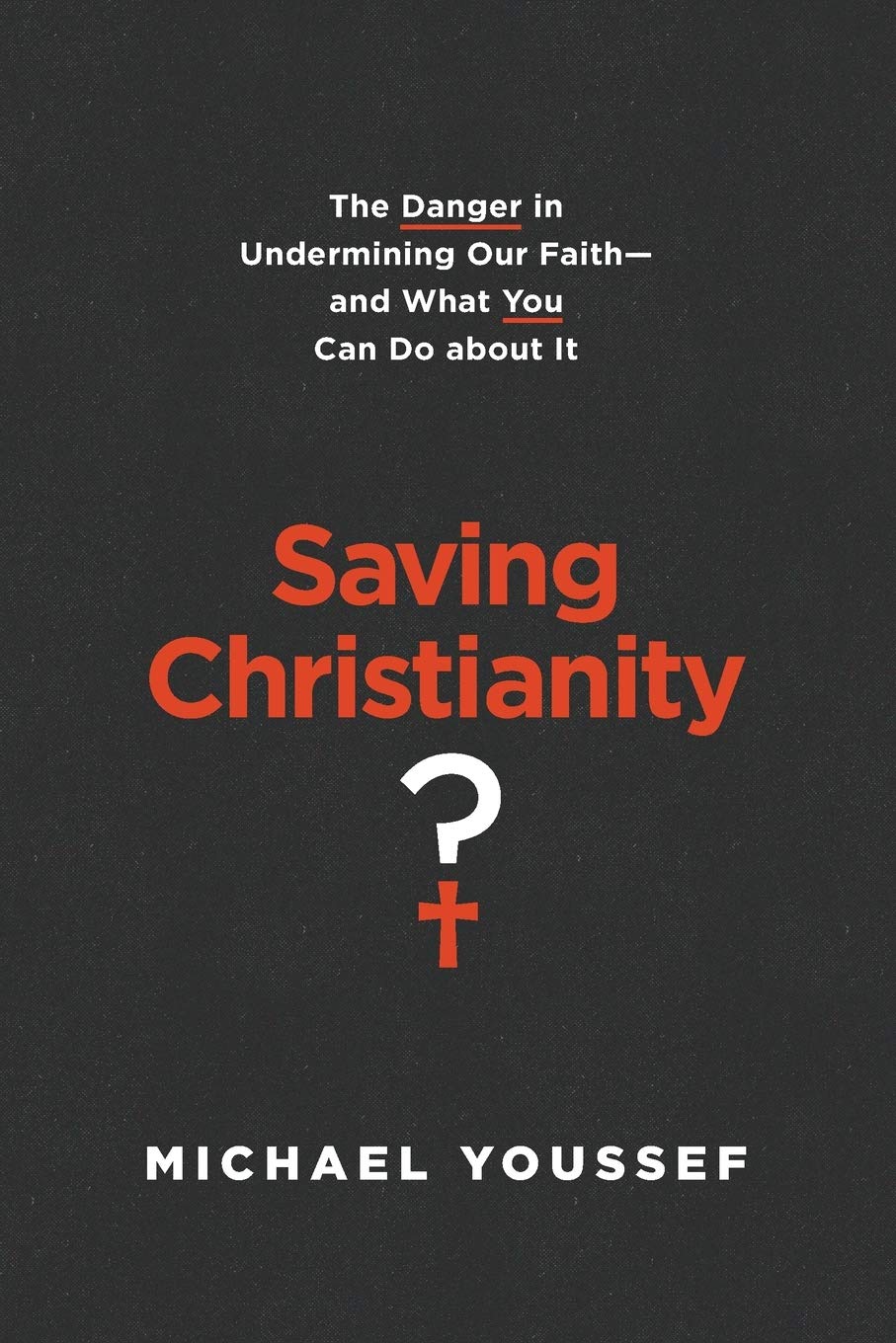Saving Christianity?: The Danger in Undermining Our Faith --