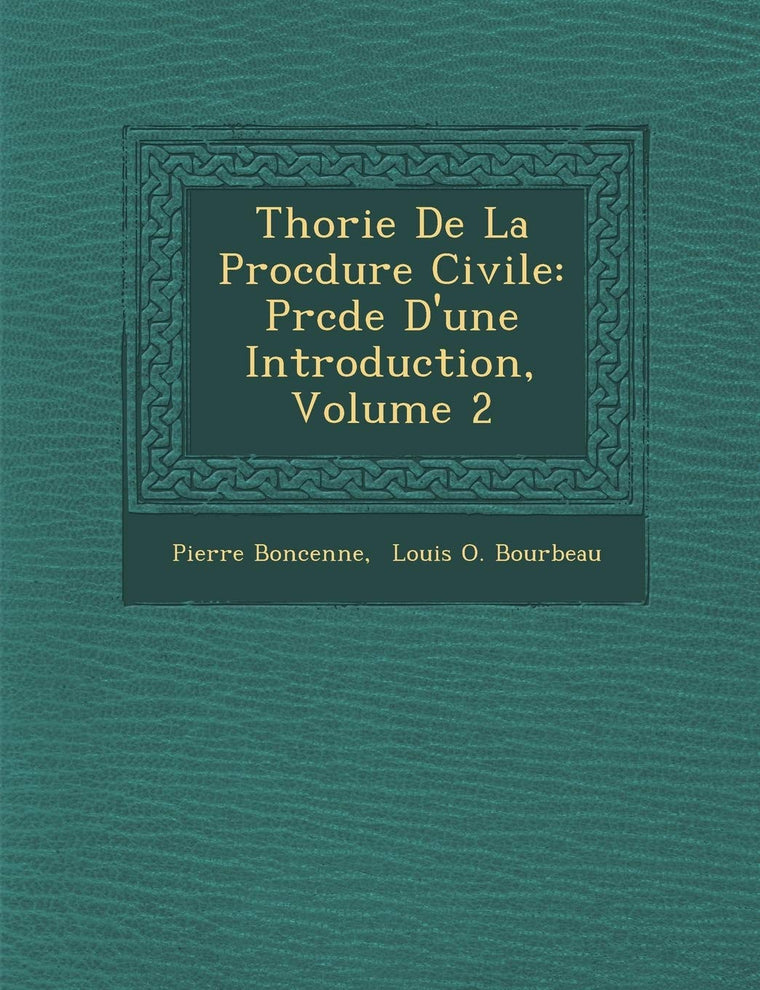 Th?orie De La Proc?dure Civile: Pr?c?d?e D'une Introduction, Volume 2 (French Edition)