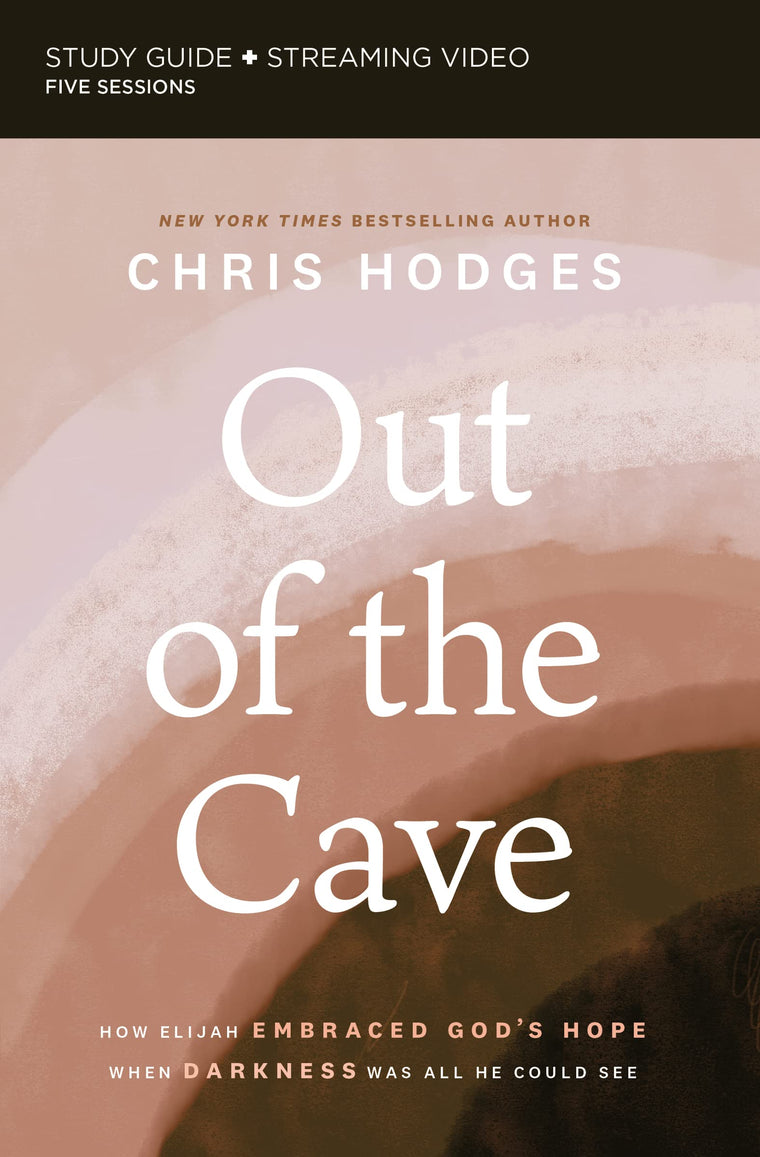 Out of the Cave Bible Study Guide plus Streaming Video: How Elijah Embraced Gods Hope When Darkness Was All He Could See