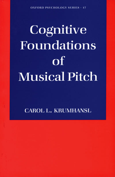 Cognitive Foundations of Musical Pitch (Oxford Psychology Series)
