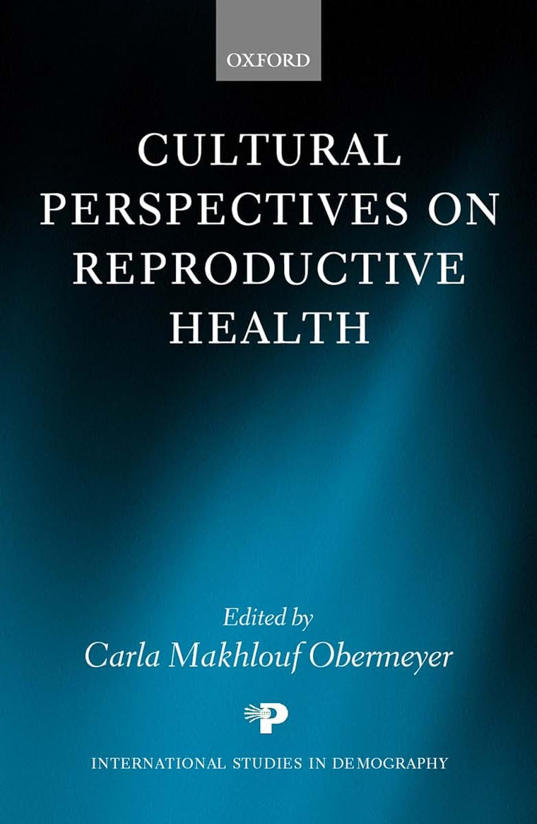 Cultural Perspectives on Reproductive Health (International Studies in Demography)