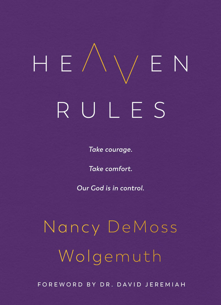 Heaven Rules: Take courage. Take comfort. Our God is in control.