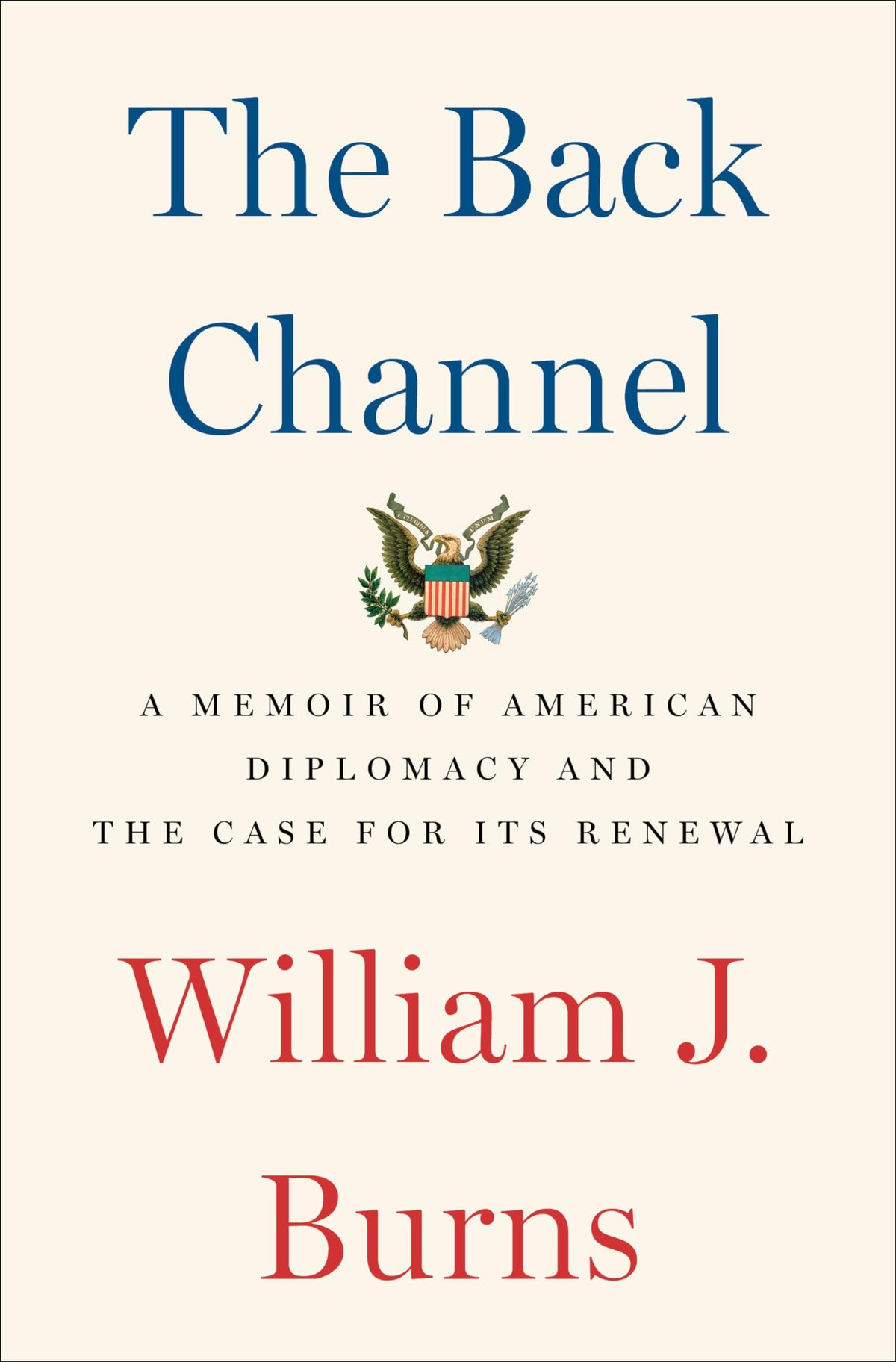 The Back Channel: A Memoir of American Diplomacy and the Case for Its Renewal