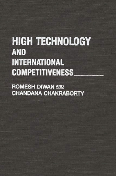 High Technology and International Competitiveness (Praeger Studies in American Industry)
