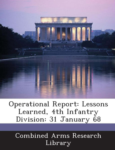 Operational Report: Lessons Learned, 4th Infantry Division: 31 January 68