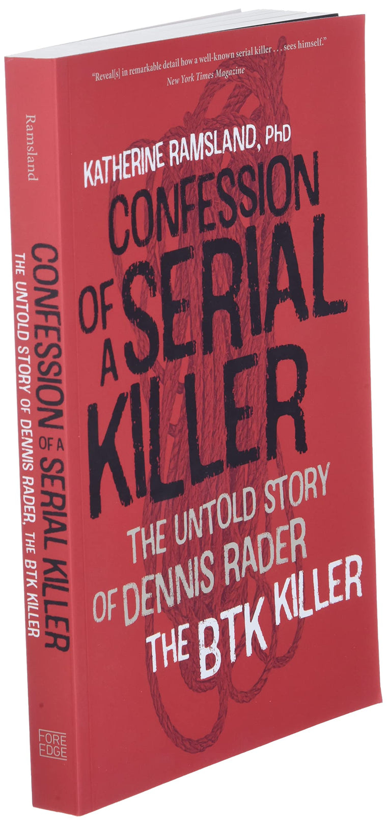 Confession of a Serial Killer: The Untold Story of Dennis Rader, the BTK Killer — back cover