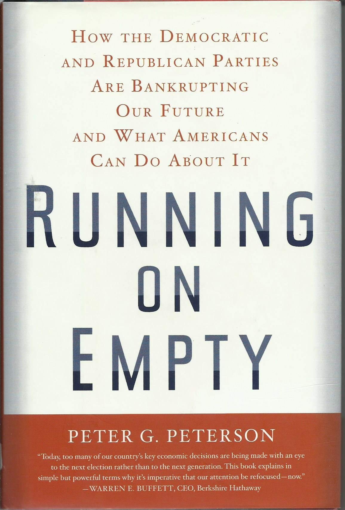Running on Empty: How the Democratic and Republican Parties Are Bankrupting Our Future and What Americans Can Do About It