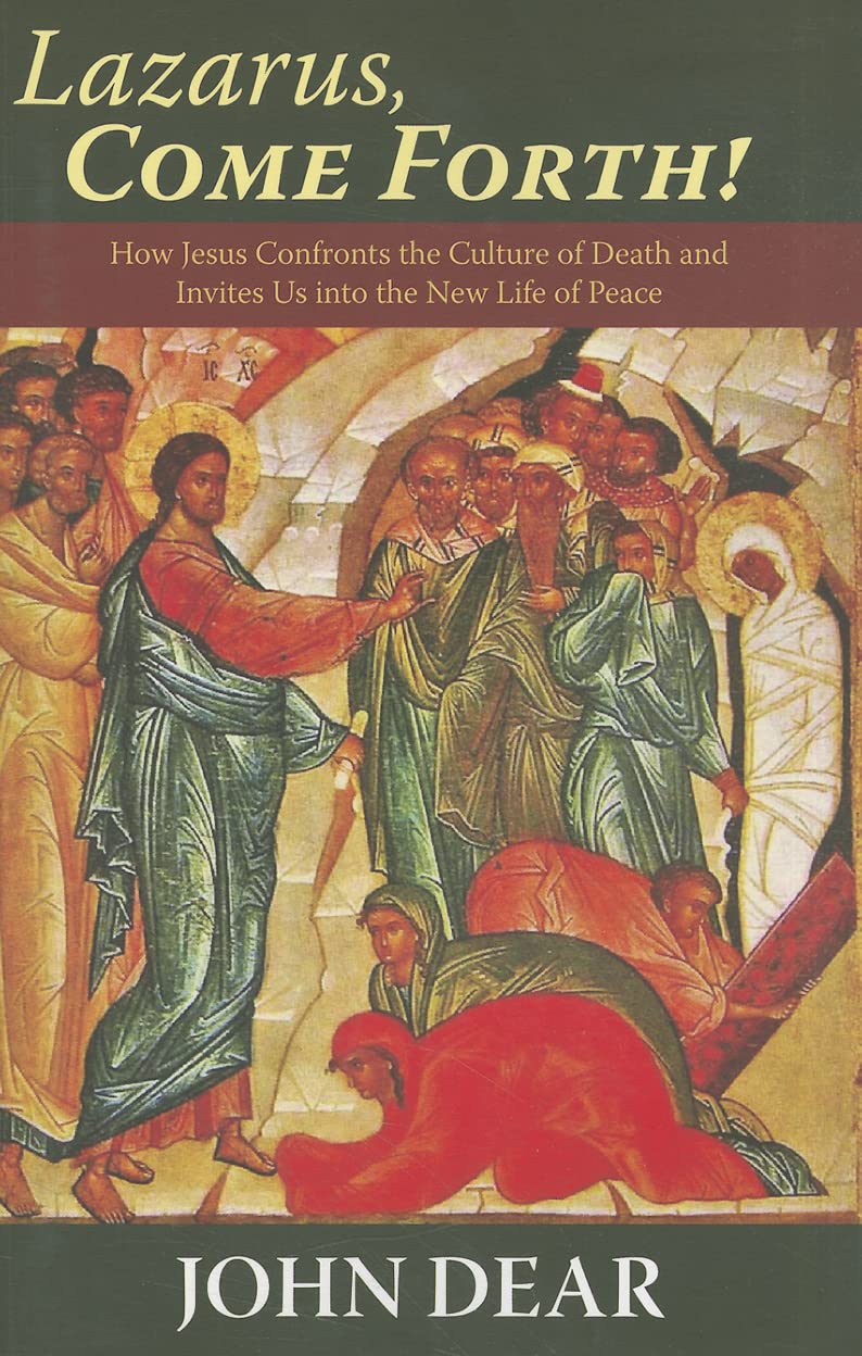 Lazarus, Come Forth!: How Jesus Confronts the Culture of Dea