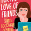 For the Love of Friends: A Novel
