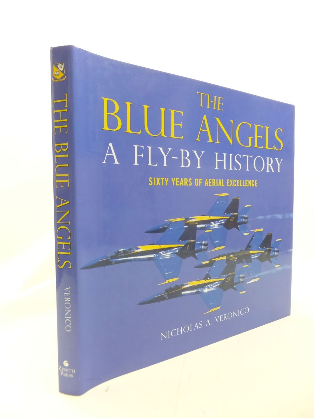 The Blue Angels: A Fly-by History: Sixty Years of Aerial Exc
