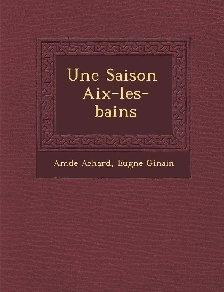 Une Saison Aix-Les-Bains (French Edition)