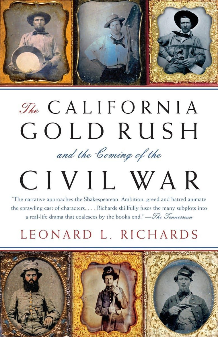 The California Gold Rush and the Coming of the Civil War (Vintage Civil War Library)