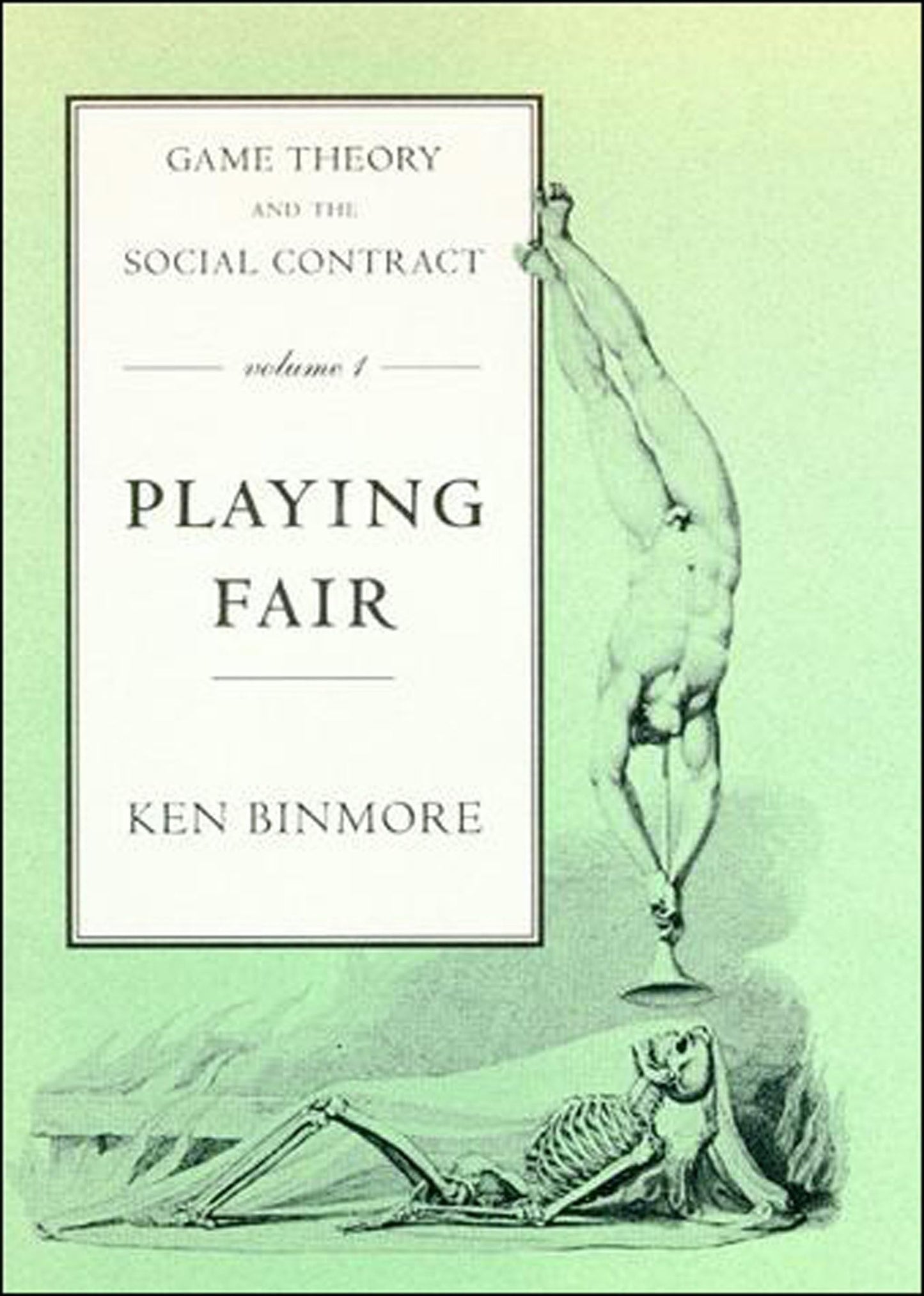 Game Theory and the Social Contract, Volume 1: Playing Fair (Mit Press)