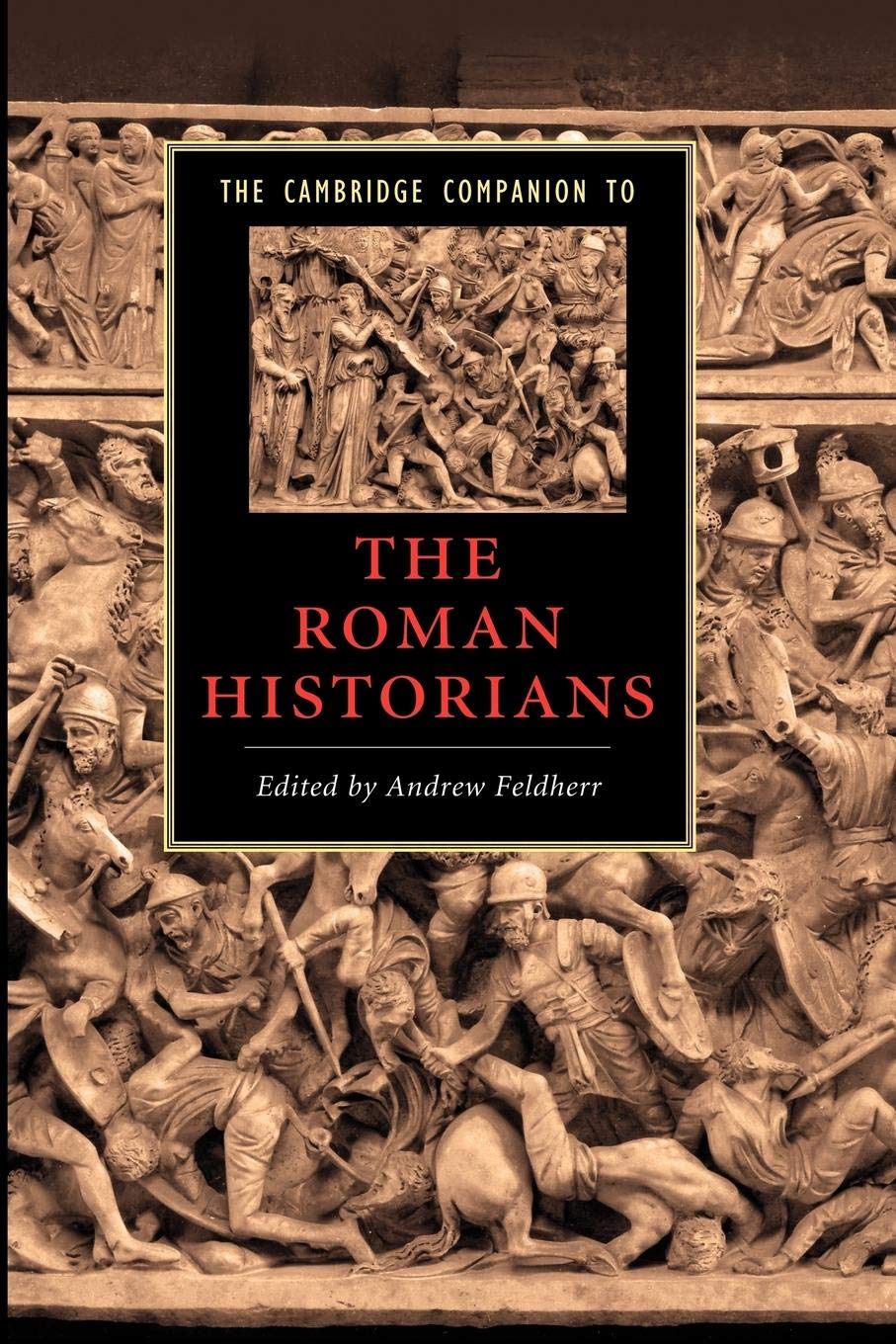 The Cambridge Companion to the Roman Historians (Cambridge Companions to Literature)