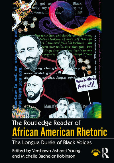 The Routledge Reader of African American Rhetoric: The Longue Duree of Black Voices (Race and Politics)