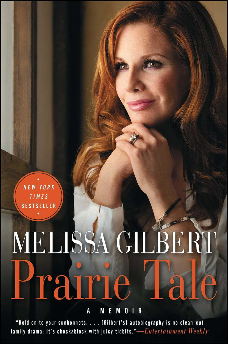 Prairie Tale: A Memoir by Melissa Gilbert