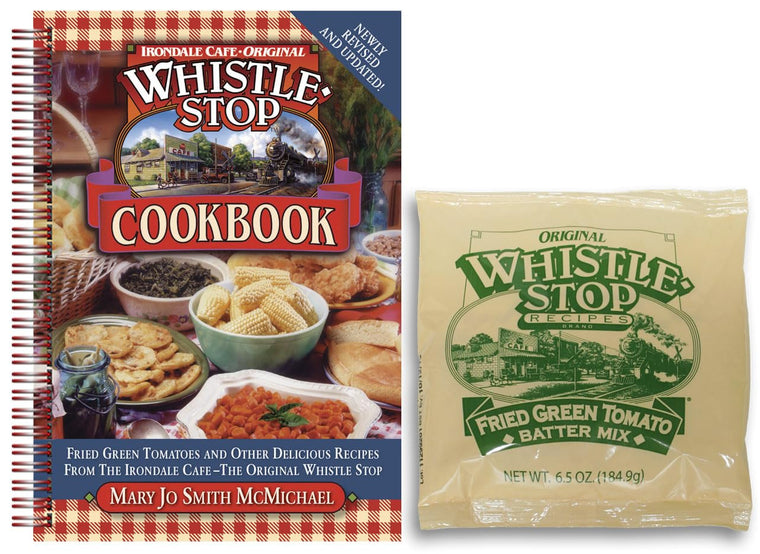 Irondale Cafe Original Whistle Stop Cookbook: Fried Green Tomatoes and other Delicious Recipes From the Irondale-Cafe- The Original Whistle Stop